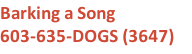 Barking a Song 603-635-DOGS (3647)